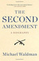 The Second Amendment (A Biography) by Michael Waldman, 9781476747453