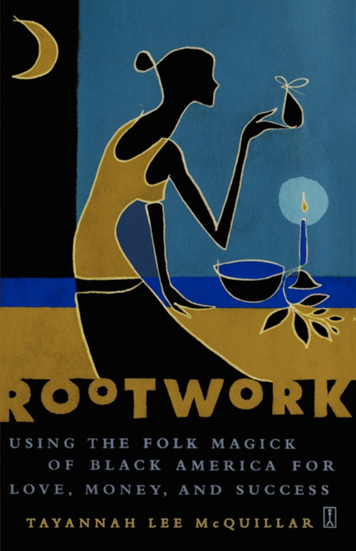 Rootwork (Using the Folk Magick of Black America for Love, Money and Success) by Tayannah Lee McQuillar, 9780743235341