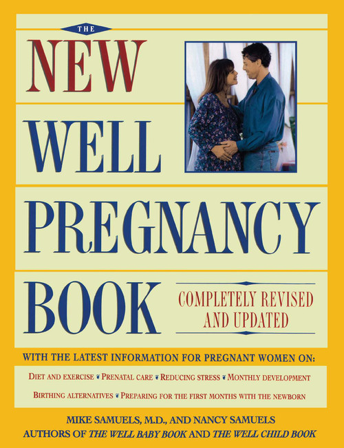 New Well Pregnancy Book (Completely Revised and Updated) by Nancy Samuels, Mike Samuels, 9780684810577