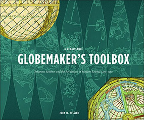 A Renaissance Globemaker's Toolbox and The Naming of America by John W. Hessler, 9781907804175