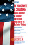 De inmigrante a ciudadano (A Simple Guide to US Immigration) (Como obtener o cambiar su estatus migratorio en Estados Unidos (How to Change Your Immigration Status in the United States)) by Luis Cortes, Cristina Pérez, 9780743294508