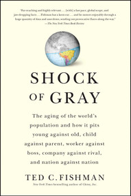 Shock of Gray by Ted Fishman, 9781416551034