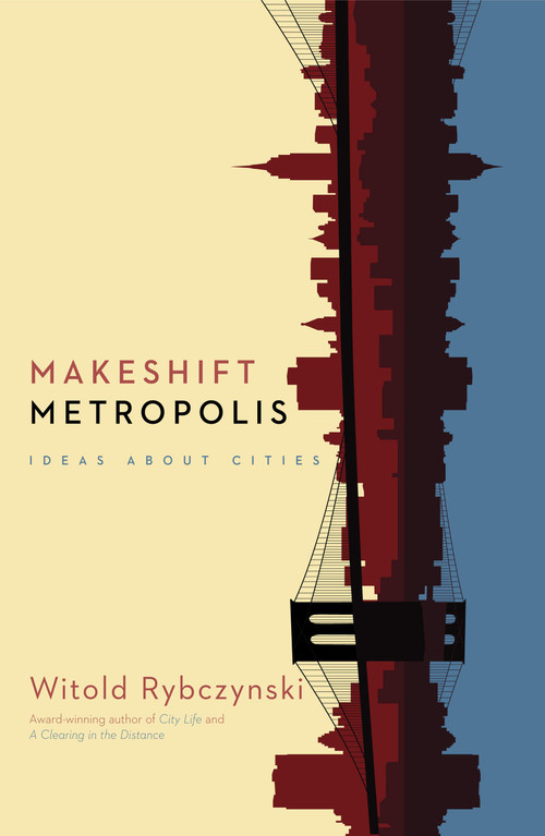 Makeshift Metropolis (Ideas About Cities) by Witold Rybczynski, 9781416561262