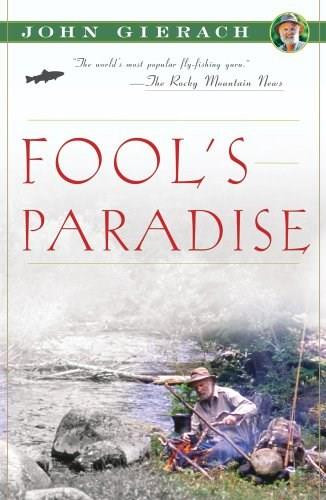 Fool's Paradise by John Gierach, Glen Wolff, 9780743291743