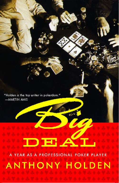 Big Deal (A Year as a Professional Poker Player) by Anthony Holden, 9780743294812