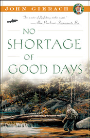 No Shortage of Good Days by John Gierach, 9780743291767