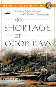 No Shortage of Good Days by John Gierach, 9780743291767