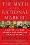 The Myth of the Rational Market (A History of Risk, Reward, and Delusion on Wall Street) - 9780060599034 by Justin Fox, 9780060599034