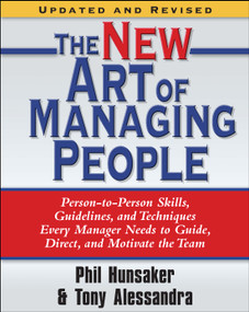 The New Art of Managing People, Updated and Revised by Tony Alessandra, Phillip L. Hunsaker, 9781416550624
