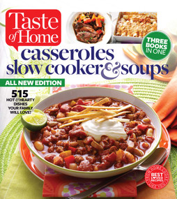 Taste of Home Casseroles, Slow Cooker & Soups (515 Hot & Hearty Dishes Your Family Will Love) by Taste of Home Taste of Home, 9781617654060