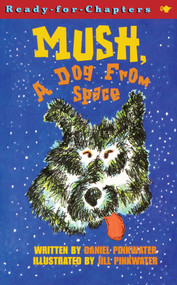 Mush, a Dog from Space by Daniel Pinkwater, Jill Pinkwater, 9780689848001