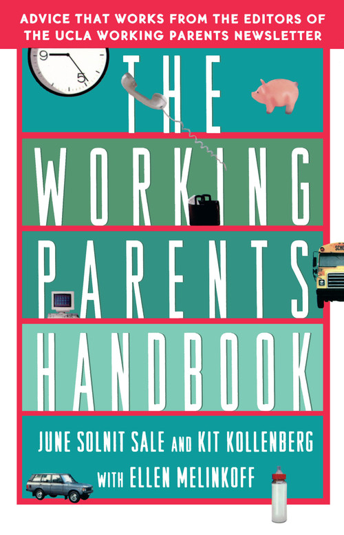 The Working Parents Handbook by June Solnit Sale, Kit Kollenberg, Ellen Melinkoff, 9780684802374