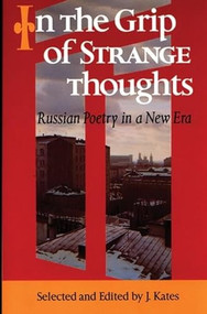 In The Grip of Strange Thoughts (Russian Poetry in a New Era) by J. Kates, Mikhail Aizenberg, 9780939010561