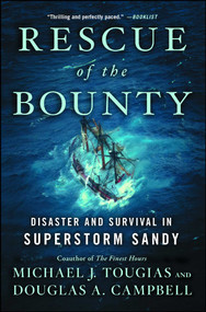 Rescue of the Bounty (Disaster and Survival in Superstorm Sandy) by Michael J. Tougias, Douglas A. Campbell, 9781476746647