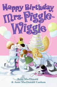 Happy Birthday, Mrs. Piggle-Wiggle - 9780060728144 by Betty MacDonald, Anne MacDonald Canham, Alexandra Boiger, 9780060728144