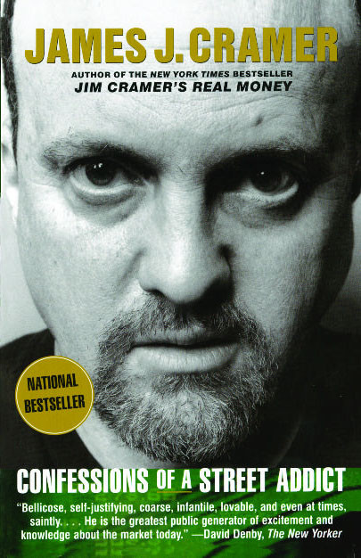 Confessions of a Street Addict by James J. Cramer, 9780743224888