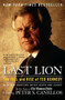 Last Lion (The Fall and Rise of Ted Kennedy) by Peter S. Canellos, 9781439141335
