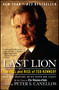 Last Lion (The Fall and Rise of Ted Kennedy) by Peter S. Canellos, 9781439141335