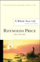 A Whole New Life (An Illness and a Healing) by Reynolds Price, 9780743238540