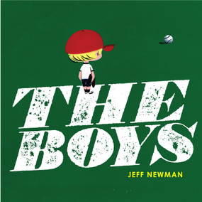 The Boys by Jeff Newman, Jeff Newman, 9781416950127
