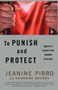 To Punish and Protect (Against a System That Coddles Criminals) by Jeanine Pirro, Catherine Whitney, 9780743265683