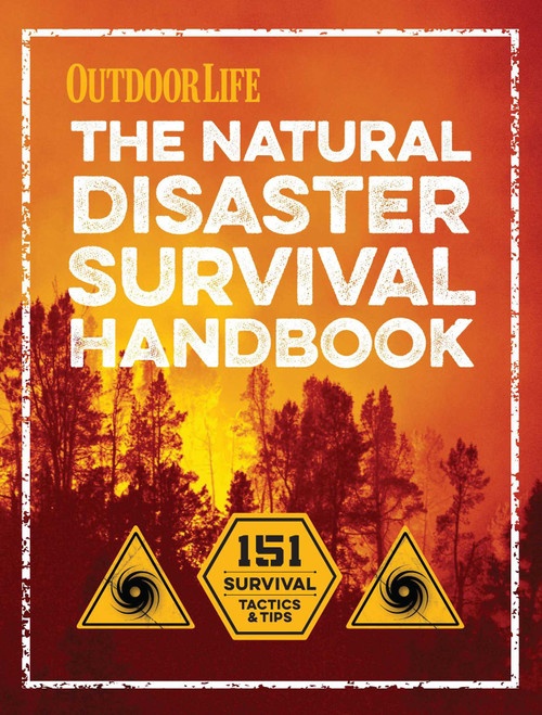 The Natural Disaster Survival Handbook by The Editors of Outdoor Life, 9781681881027