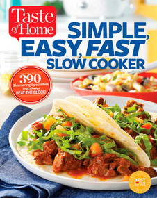 Taste of Home Simple, Easy, Fast Slow Cooker (385 slow-cooked recipes that beat the clock) by Editors at Taste of Home, 9781617654909