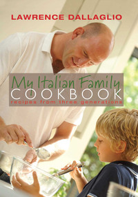 My Italian Family Cookbook (Recipes from three generations) by Lawrence Dallaglio, 9780857202710