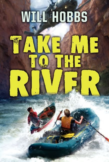 Take Me to the River - 9780060741464 by Will Hobbs, 9780060741464