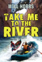 Take Me to the River - 9780060741464 by Will Hobbs, 9780060741464