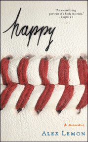Happy (A Memoir) by Alex Lemon, 9781416550259