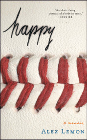 Happy (A Memoir) by Alex Lemon, 9781416550259