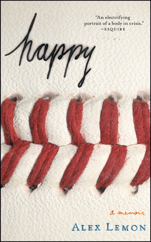 Happy (A Memoir) by Alex Lemon, 9781416550259