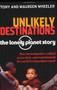 Unlikely Destinations: The Lonely Planet Story by Tony Wheeler, Maureen Wheeler, 9780794605230