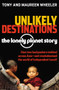 Unlikely Destinations: The Lonely Planet Story by Tony Wheeler, Maureen Wheeler, 9780794605230