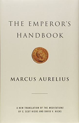 The Emperor's Handbook (A New Translation of The Meditations) by Marcus Aurelius, David Hicks, C. Scot Hicks, 9780743233835