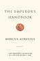 The Emperor's Handbook (A New Translation of The Meditations) by Marcus Aurelius, David Hicks, C. Scot Hicks, 9780743233835
