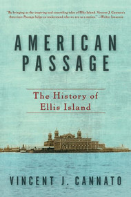 American Passage (The History of Ellis Island) by Vincent J. Cannato, 9780060742744
