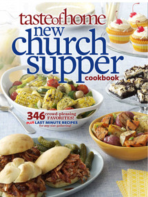 Taste of Home New Church Supper Cookbook (346 Crowd-Pleasing Favorites! Plus Last Minute Recipes for Any Size Gathering!) by Taste Of Home, 9781617650161