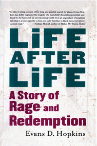 Life After Life (A Story of Rage and Redemption) by Evans D. Hopkins, 9781451646122