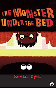The Monster Under the Bed by Kevin Dyer, 9781906582074