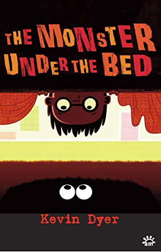 The Monster Under the Bed by Kevin Dyer, 9781906582074