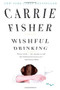 Wishful Drinking by Carrie Fisher, 9781439153710