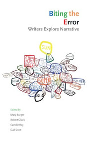 Biting the Error (Writers Explore Narrative) by Gail Scott, Robert Glück, Camille Roy, 9781552451427