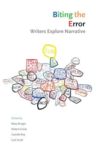 Biting the Error (Writers Explore Narrative) by Gail Scott, Robert Glück, Camille Roy, 9781552451427