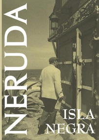 Isla Negra by Pablo Neruda, Dennis Maloney, 9781893996076