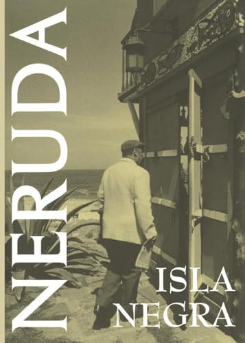 Isla Negra by Pablo Neruda, Dennis Maloney, 9781893996076