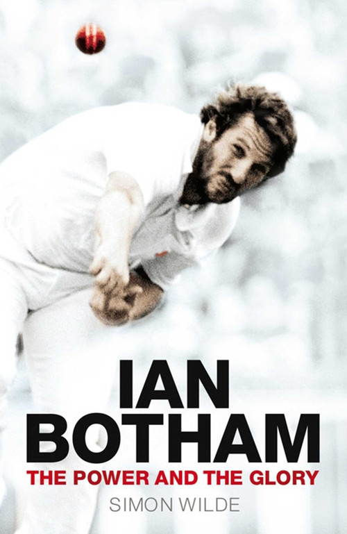 Ian Botham (The Power and the Glory) by Simon Wilde, 9781847376480