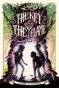 The Key & the Flame - 9781442457423 by Claire M. Caterer, 9781442457423