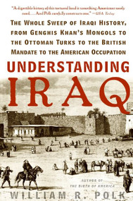 Understanding Iraq by William R. Polk, 9780060764692